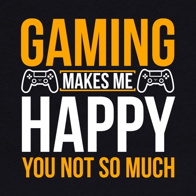 Gaming make me happy you not so much by lipopa